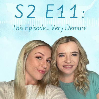 S2 E11: This Episode... Very Demure