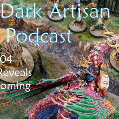The Dark Artisan 40K Podcast Episode 04 - Events and Reveals