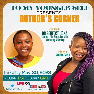 TMYS Author's Corner- With Dr Perfect Koka (The Storm-Her Faith, Womaning &Writing) TMYS Author's Corner- With Dr Perfect Koka (The Storm-Her Faith, Womaning &Writing)