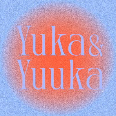 #1 はじめまして、YukaとYuukaです🌼