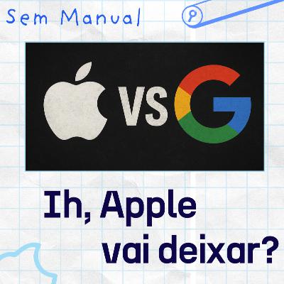 GOOGLE ALFINETA APPLE, Apple vai deixar BARATO? Tudo que rolou na GAMESCOM - Sem Manual #003