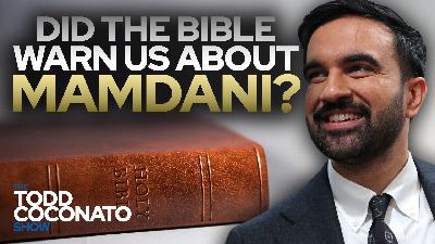 Did The Bible Warn Us About Mamdan? • The Todd Coconato Show Did The Bible Warn Us About Mamdan? • The Todd Coconato Show