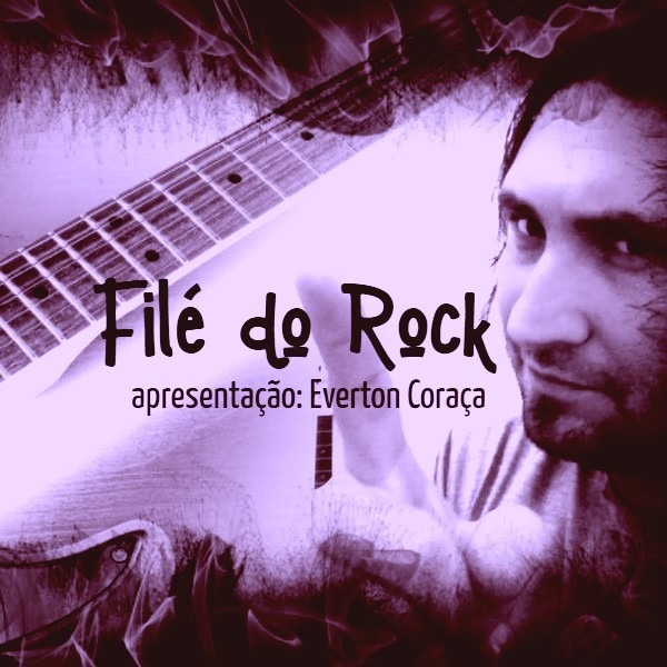 Filé do Rock, com Everton Coraça