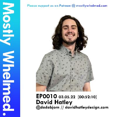 EP0010 with David Hatley EP0010 with David Hatley