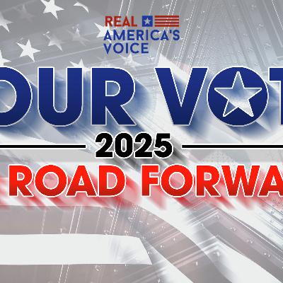 YOUR VOTE 2025:THE ROAD FORWARD PART 2 YOUR VOTE 2025:THE ROAD FORWARD PART 2