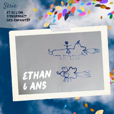32. Le Nouveau Monde vu par Ethan, 6 ans