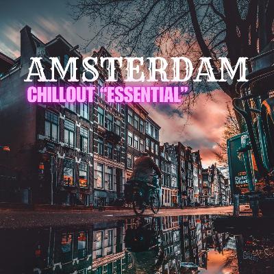AMSTERDAM CHILLOUT "ESSENTIAL" Feat (COEO, Moods, Ian Pooley, Dirtytwo) AMSTERDAM CHILLOUT "ESSENTIAL" Feat (COEO, Moods, Ian Pooley, Dirtytwo)
