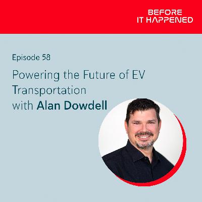 Powering the Future of EV Transportation with Alan Dowdell