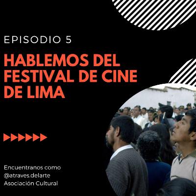 HABLEMOS DEL FESTIVAL DE CINE DE LIMA HABLEMOS DEL FESTIVAL DE CINE DE LIMA