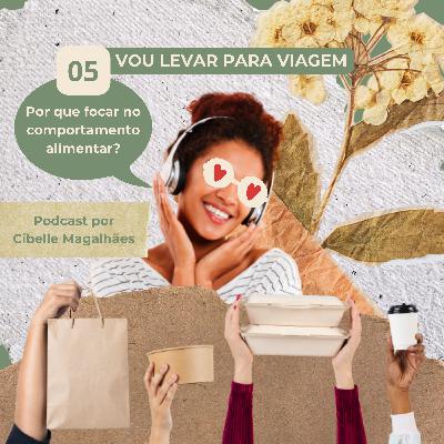 #05 - Por que focar no comportamento alimentar?