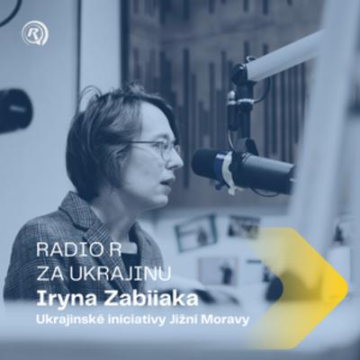 #4 RADIO R ZA UKRAJINU | Iryna Zabiiaka z Ukrajinské iniciativy Jižní Moravy