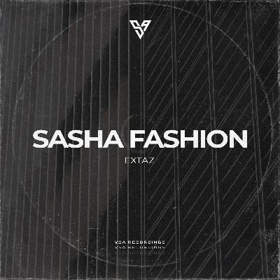 Sasha Fashion - Extaz [VSA Recordings]