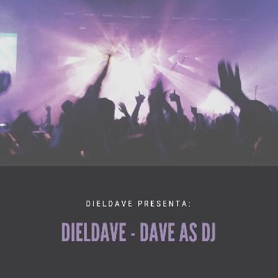 DielDave - Dave As Dj DielDave - Dave As Dj