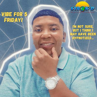 I Have A Story To Tell | Vibe For 5 Friday