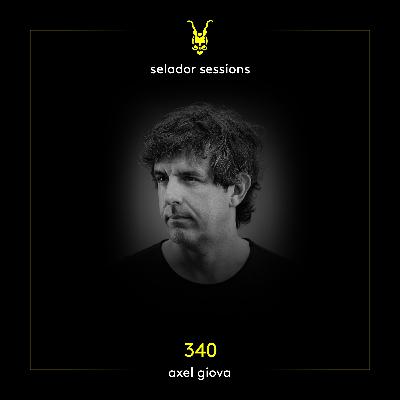 Selador Sessions 340 | Axel Giova