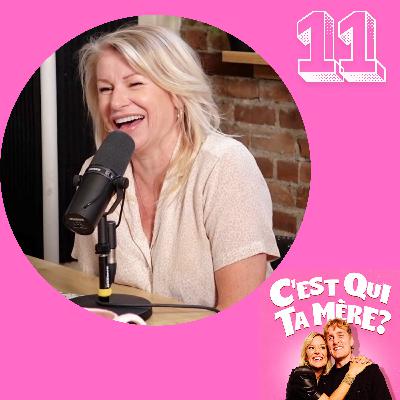 C'est Qui Ta Mère? #11 - Cathy Gauthier