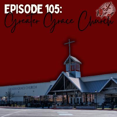 Episode 106: Greater Grace Church | Behind the Pulpit of Control Episode 106: Greater Grace Church | Behind the Pulpit of Control