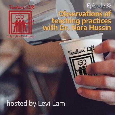 Episode 32: Observations of teaching practices with Dr. Nora Hussin