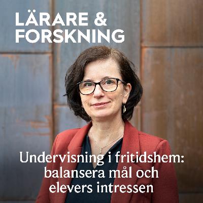 33. Undervisning i fritidshem: balansera mål och elevers intressen