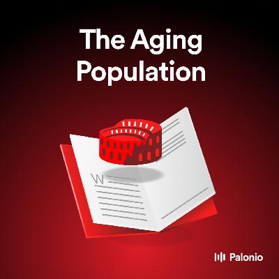 The Aging Population: Demographic Shifts, Healthcare, and Social Impact