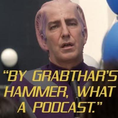 By Grabthar’s Hammer, What a Podcast