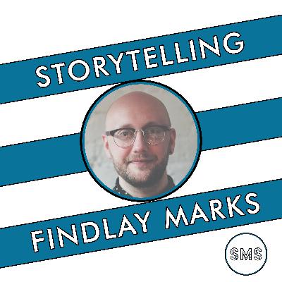 Storytelling with Findlay Marks Storytelling with Findlay Marks
