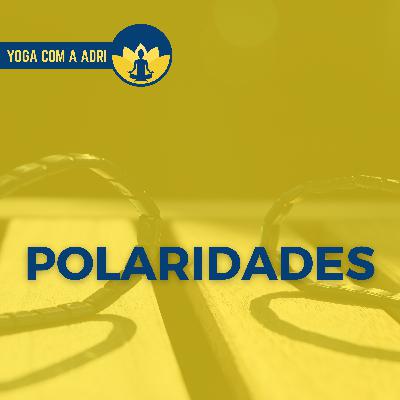 #019 POLARIDADES | Yoga na Real