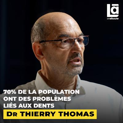 #77 Dr. Thierry Thomas - Posturodonthiste : votre douleur au dos est liée à la santé de vos dents