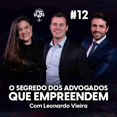 O segredo dos advogados que empreendem! Com Leonardo Vieira