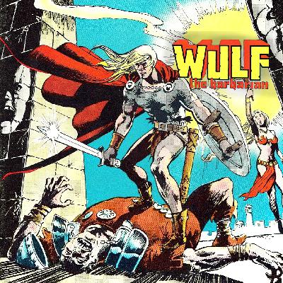S07E16: Atlas/Seaboard - Wulf the Barbarian (w/ Jared from Swords & Scrolls!)