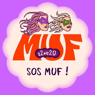 S02E20 • SOS MUF !