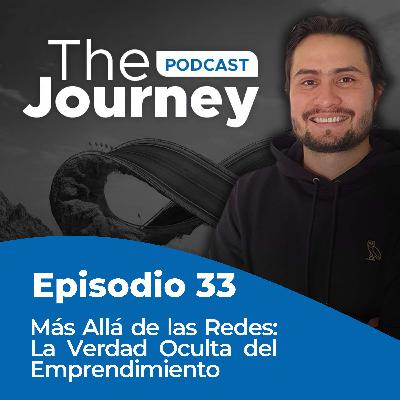 Episodio 33 - Más Allá de las Redes: La Verdad Oculta del Emprendimiento - Daniel Páez