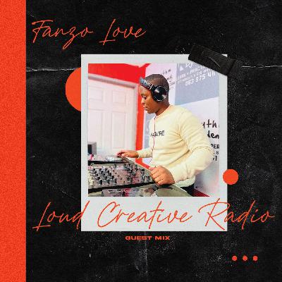 Loud Creative Radio (UK) Guest Mix by Fanzo Love