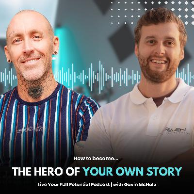 How to become the Hero of your Own Story with Gavin McHale