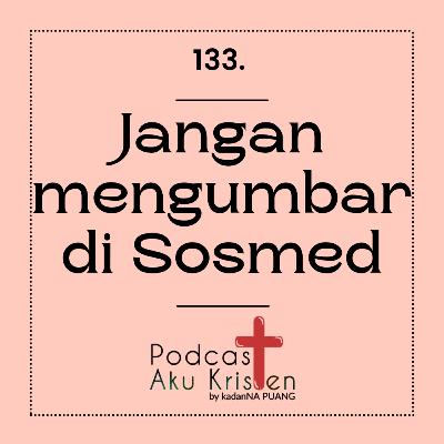 133. Jangan mengumbar kekayaanmu di sosial media 133. Jangan mengumbar kekayaanmu di sosial media
