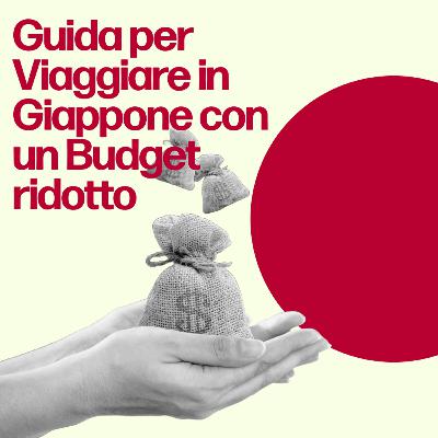 Guida per Viaggiare in Giappone con un Budget ridotto