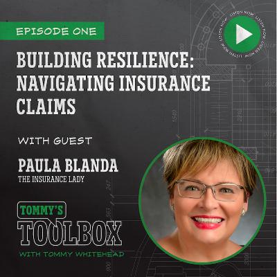 Tommy's Toolbox the Podcast: Building Resilience & Navigating Insurance Claims