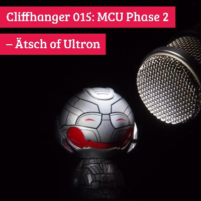 Cliffhanger 015: MCU Phase 2 – Ätsch of Ultron