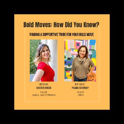 Find a Supportive Tribe for Your Bold Move with Polina Ruvinsky, Founder of HypeHQ