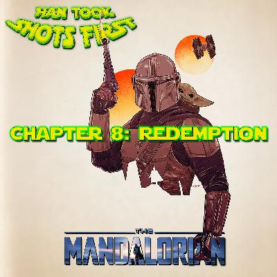 Ep 26: The Mandalorian Ch 8 - Redemption Ep 26: The Mandalorian Ch 8 - Redemption