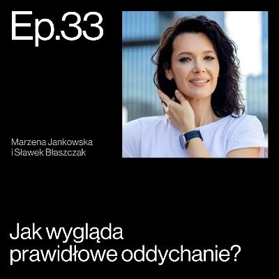 Oddech, który zmienia życie. Czy oddychasz za dużo? Rozmowa z Sławka Błaszczaka z Marzeną Jankowską Oddech, który zmienia życie. Czy oddychasz za dużo? Rozmowa z Sławka Błaszczaka z Marzeną Jankowską