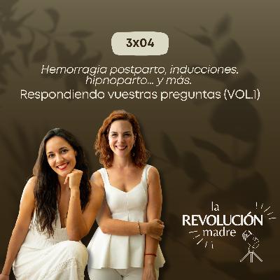 3x4 Hemorragia postparto, inducciones, hipnoparto... y más. Respondiendo vuestras preguntas (VOL.1)
