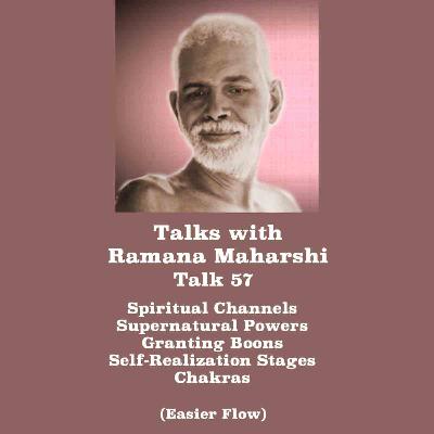 Talks With Ramana Maharshi (57)~ Supernatural Powers, Boons, Stages Of Knowledge, Chakras, And More. (Easier Flow Version)