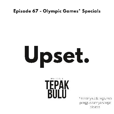 Episode 67 (Olympics Specials) - Upset.