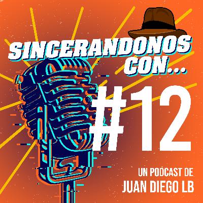 Sincerandonos #12 - MARIO ARREDONDO