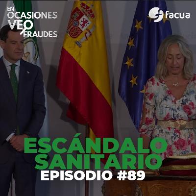 En Ocasiones Veo Fraudes #89 | ESCÁNDALO SANITARIO