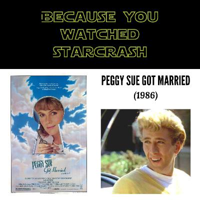 Peggy Sue Got Married (1986) - Because You Watched Starcrash Peggy Sue Got Married (1986) - Because You Watched Starcrash