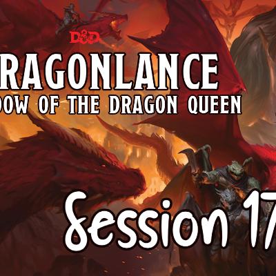 Dragonlance: Shadow of the Dragon Queen Session 17 - Camp Carrionclay p1