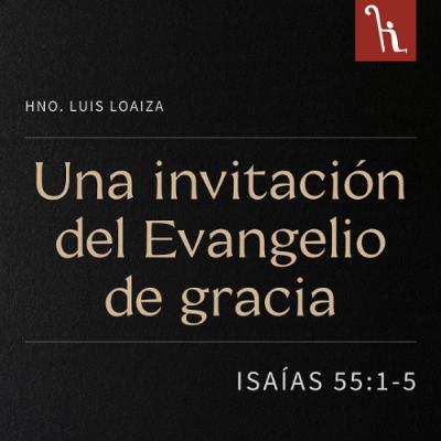 Una invitación del Evangelio de gracia Una invitación del Evangelio de gracia