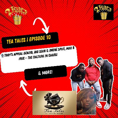 🎙️Tory’s Appeal Denied, Big Sean & Jhené Split, Max B Free — The Culture in Chaos!